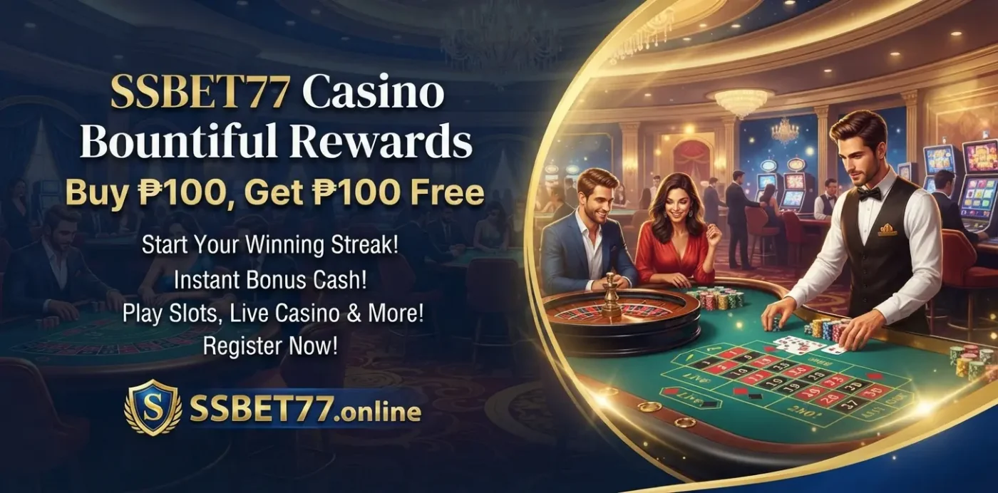 SSBET77 Casino Bountiful Rewards Buy ₱100 Get ₱100 Free